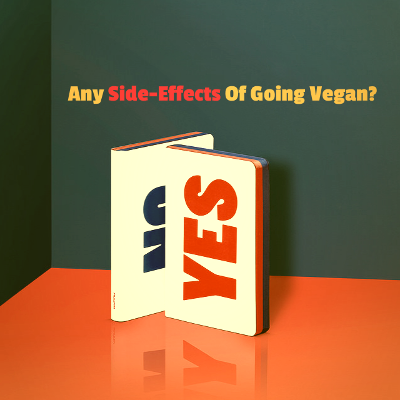 Any Side-Effects Of Going Vegan?