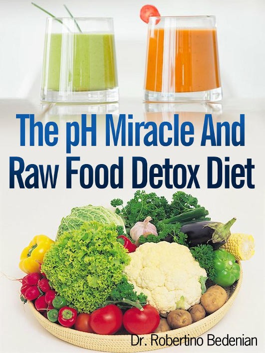 The pH Miracle And Raw Food Detox Diet