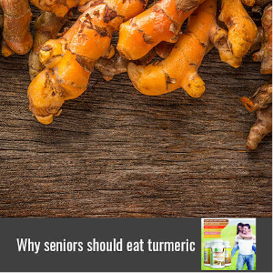 Why Elderly People Should Eat Turmeric!